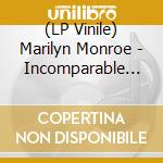 (LP Vinile) Marilyn Monroe - Incomparable (2 Lp) lp vinile