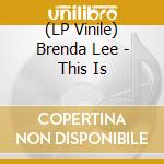 (LP Vinile) Brenda Lee - This Is vinile