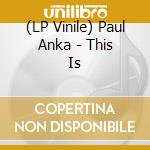 (LP Vinile) Paul Anka - This Is vinile