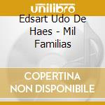 Edsart Udo De Haes - Mil Familias cd