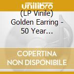 (LP Vinile) Golden Earring - 50 Year Anniversary Album (3 Lp) lp vinile di Golden Earring