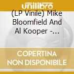 (LP Vinile) Mike Bloomfield And Al Kooper - Live Adventures Of.. (2 Lp) lp vinile di Mike Bloomfield And Al Kooper