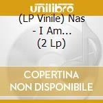 (LP Vinile) Nas - I Am... (2 Lp) lp vinile di Nas