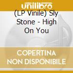(LP Vinile) Sly Stone - High On You lp vinile di Sly Stone