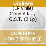 (LP Vinile) Cloud Atlas / O.S.T. (2 Lp) vinile