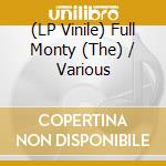 (LP Vinile) Full Monty (The) / Various vinile