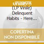 (LP Vinile) Delinquent Habits - Here Come The Horns (2 Lp)