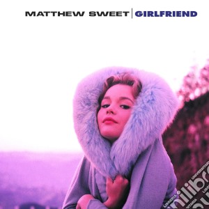 (LP Vinile) Matthew Sweet - Girlfriend lp vinile di Matthew Sweet
