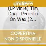 (LP Vinile) Tim Dog - Penicillin On Wax (2 Lp) vinile