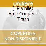 (LP Vinile) Alice Cooper - Trash