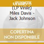 (LP Vinile) Miles Davis - Jack Johnson vinile