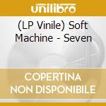 (LP Vinile) Soft Machine - Seven vinile
