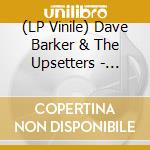 (LP Vinile) Dave Barker & The Upsetters - Prisoner Of Love lp vinile di Dave Barker & The Upsetters