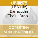(LP Vinile) Barracudas (The) - Drop Out With The Barracudas vinile
