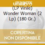 (LP Vinile) Wonder Woman (2 Lp) (180 Gr.) lp vinile di Music On Vinyl