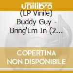 (LP Vinile) Buddy Guy - Bring'Em In (2 Lp) lp vinile di Buddy Guy
