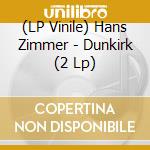 (LP Vinile) Hans Zimmer - Dunkirk (2 Lp) vinile