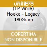 (LP Vinile) Hoeke - Legacy 180Gram lp vinile di Hoeke
