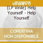 (LP Vinile) Help Yourself - Help Yourself vinile
