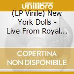 (LP Vinile) New York Dolls - Live From Royal Festival Hall 2004 (2 Lp) lp vinile di New York Dolls