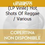 (LP Vinile) Hot Shots Of Reggae / Various vinile