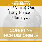 (LP Vinile) Our Lady Peace - Clumsy (Coloured) lp vinile di Our Lady Peace