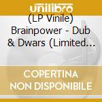 (LP Vinile) Brainpower - Dub & Dwars (Limited Edition) (Rsd 2018) vinile