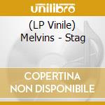 (LP Vinile) Melvins - Stag lp vinile di Melvins