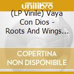 (LP Vinile) Vaya Con Dios - Roots And Wings (Coloured) vinile