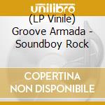 (LP Vinile) Groove Armada - Soundboy Rock vinile