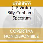 (LP Vinile) Billy Cobham - Spectrum lp vinile di Billy Cobham