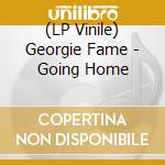 (LP Vinile) Georgie Fame - Going Home lp vinile di Georgie Fame