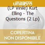 (LP Vinile) Kurt Elling - The Questions (2 Lp) vinile