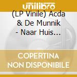 (LP Vinile) Acda & De Munnik - Naar Huis -Hq/Insert- lp vinile di Acda & De Munnik