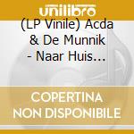 (LP Vinile) Acda & De Munnik - Naar Huis -Hq/Insert- vinile