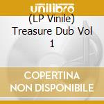 (LP Vinile) Treasure Dub Vol 1 lp vinile