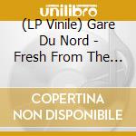 (LP Vinile) Gare Du Nord - Fresh From The Can (2 Lp) vinile