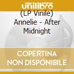 (LP Vinile) Annelie - After Midnight vinile