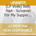 (LP Vinile) Beth Hart - Screamin For My Supper (2 Lp) lp vinile di Beth Hart
