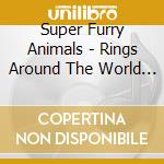 Super Furry Animals - Rings Around The World (3 Lp) cd
