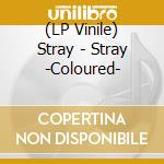 (LP Vinile) Stray - Stray -Coloured- vinile