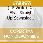 (LP Vinile) Das Efx - Straight Up Sewaside (Coloured) lp vinile di Das Efx