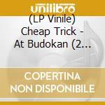 (LP Vinile) Cheap Trick - At Budokan (2 Lp) vinile
