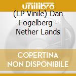 (LP Vinile) Dan Fogelberg - Nether Lands vinile
