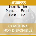 Ivan & The Parazol - Exotic Post.. -Hq- cd
