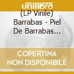 (LP Vinile) Barrabas - Piel De Barrabas (Coloured) vinile