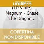 (LP Vinile) Magnum - Chase The Dragon (Coloured) lp vinile di Magnum