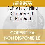(LP Vinile) Nina Simone - It Is Finished -Coloured- vinile
