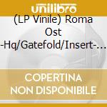 (LP Vinile) Roma Ost -Hq/Gatefold/Insert- (2 Lp) vinile