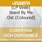(LP Vinile) Stand By Me Ost (Coloured) lp vinile